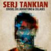 Serj Tankian anuncia álbum nuevo de covers y colaboraciones